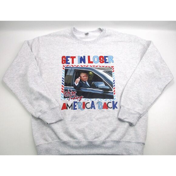 Trump Crewneck Sweatshirt Get in loser we're taking America Back Republican Sz M - Picture 1 of 10